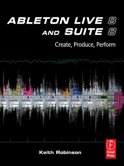 Title details for Ableton Live 8 and Suite 8 by Keith Robinson - Available
